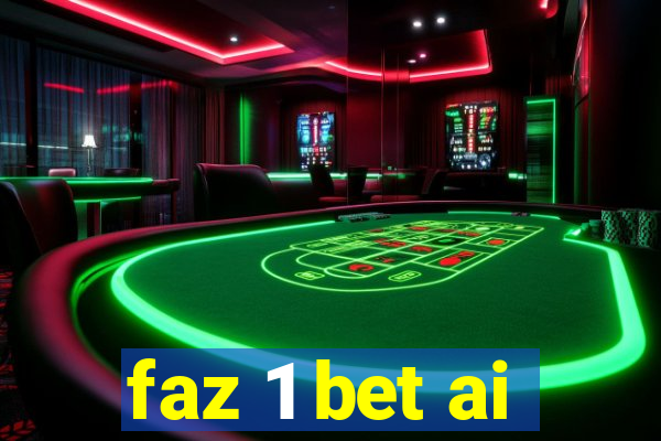 faz 1 bet ai